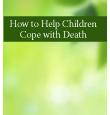 How to Help Children Cope With Death