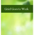 Grief Goes to Work